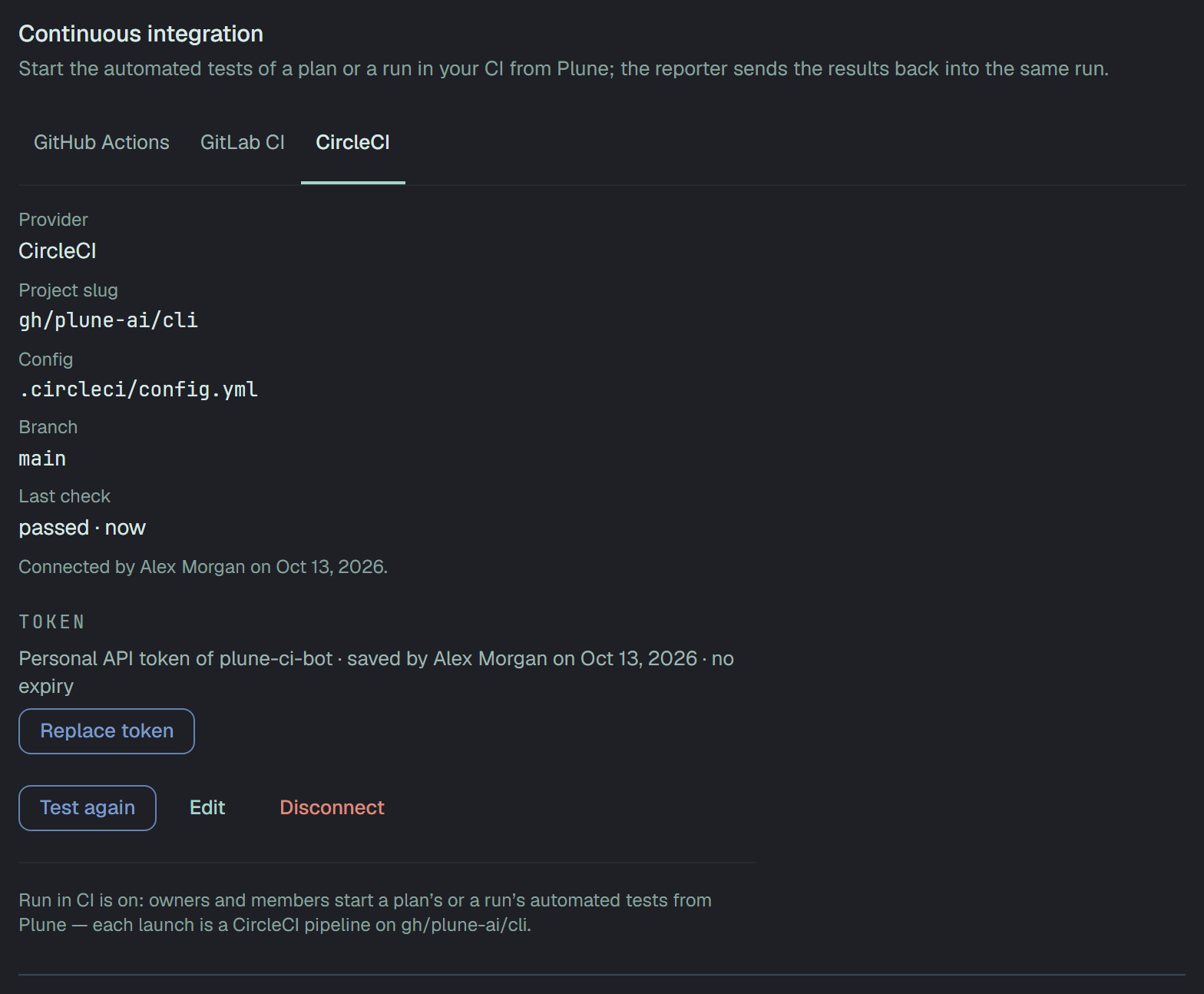 CircleCI connected: Provider CircleCI, Project slug gh/plune-ai/cli, Config .circleci/config.yml, Branch main, Last check passed; Connected by Alex Morgan. Token: Personal API token of plune-ci-bot, saved by Alex Morgan, no expiry, and Replace token; then Test again, Edit, Disconnect, and Run in CI is on — each launch is a CircleCI pipeline on gh/plune-ai/cli.