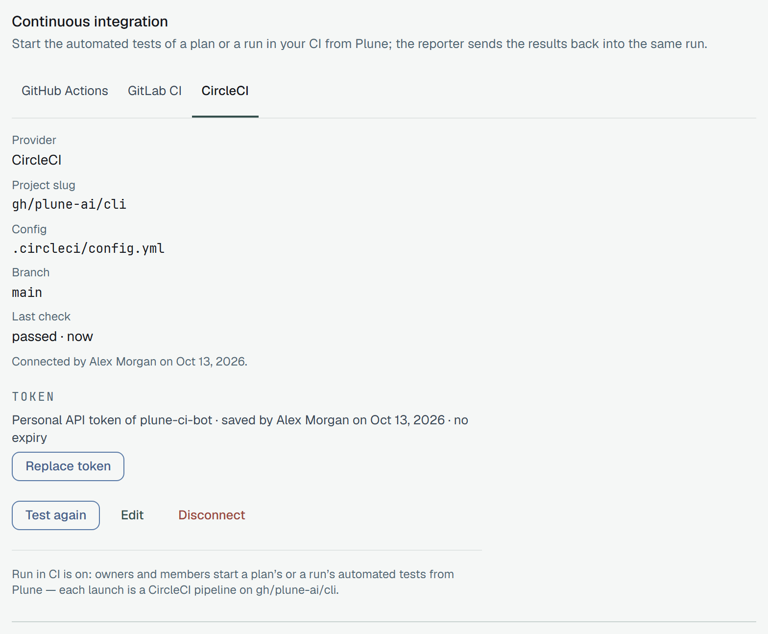 CircleCI connected: Provider CircleCI, Project slug gh/plune-ai/cli, Config .circleci/config.yml, Branch main, Last check passed; Connected by Alex Morgan. Token: Personal API token of plune-ci-bot, saved by Alex Morgan, no expiry, and Replace token; then Test again, Edit, Disconnect, and Run in CI is on — each launch is a CircleCI pipeline on gh/plune-ai/cli.