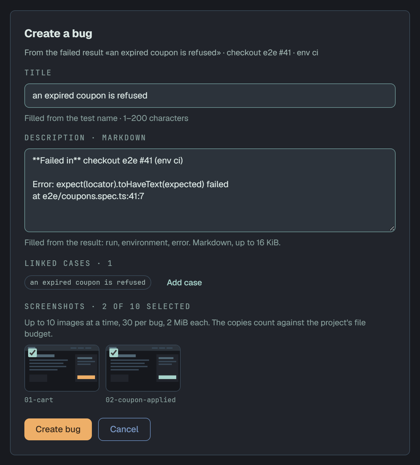 Create a bug from the failed result «an expired coupon is refused» in checkout e2e #41, env ci: the title filled from the test name, the description starting with Failed in checkout e2e #41 (env ci) and the error, Linked cases · 1 with the result's case and Add case, Screenshots · 2 of 10 selected with 01-cart and 02-coupon-applied ticked, and the buttons Create bug and Cancel.