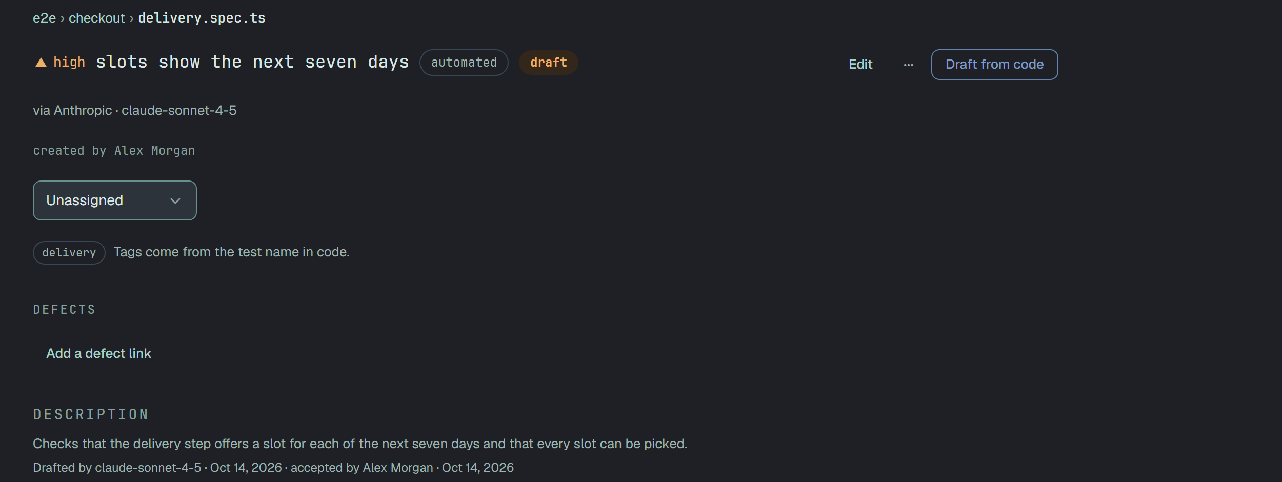 The case page of slots show the next seven days after Accept: the breadcrumb, the head with the button Draft from code, via Anthropic · claude-sonnet-4-5, created by Alex Morgan, the Unassigned select, the tag delivery, an empty Defects section, then Description with the accepted text Checks that the delivery step offers a slot for each of the next seven days and that every slot can be picked. and, under it, Drafted by claude-sonnet-4-5 · date · accepted by Alex Morgan · date.