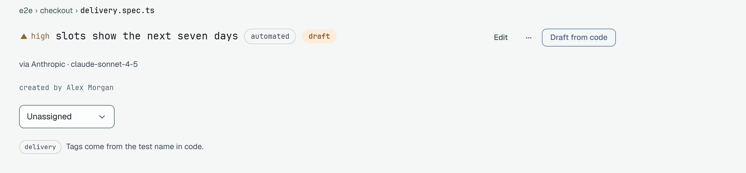 The head of the case page of slots show the next seven days: the breadcrumb e2e › checkout › delivery.spec.ts, the priority high, the name, the tags automated and draft, Edit, ⋯ and the button Draft from code; under it the line via Anthropic · claude-sonnet-4-5, then created by Alex Morgan, the Unassigned select, and the tag delivery with the line Tags come from the test name in code.