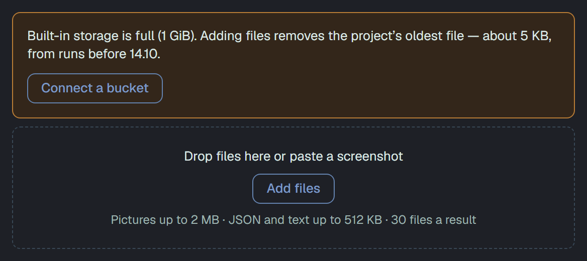 The warning over the Files zone, in amber: Built-in storage is full (1 GiB). Adding files removes the project’s oldest file — about 5 KB, from runs before 14.10. — and Connect a bucket; under it the zone, Drop files here or paste a screenshot, Add files, Pictures up to 2 MB · JSON and text up to 512 KB · 30 files a result.