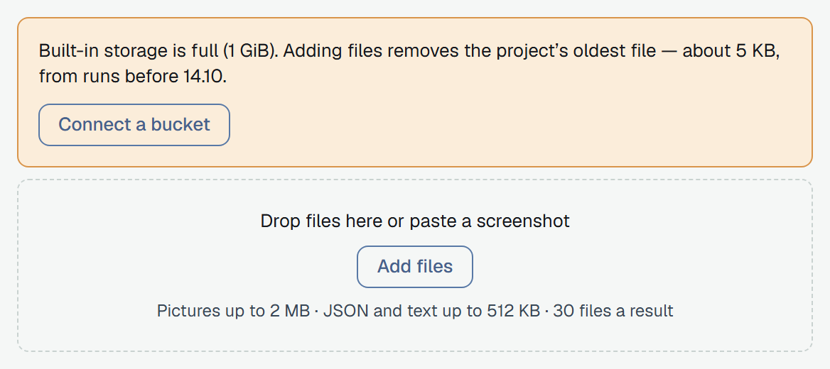The warning over the Files zone, in amber: Built-in storage is full (1 GiB). Adding files removes the project’s oldest file — about 5 KB, from runs before 14.10. — and Connect a bucket; under it the zone, Drop files here or paste a screenshot, Add files, Pictures up to 2 MB · JSON and text up to 512 KB · 30 files a result.