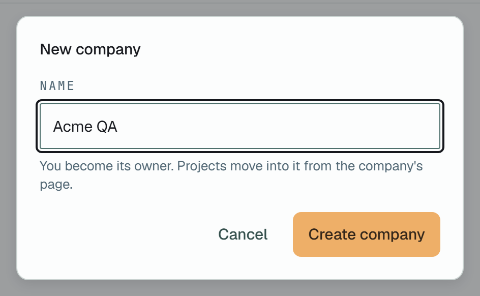 The New company dialog: the Name field holding Acme QA, the hint You become its owner. Projects move into it from the company's page., and Cancel and Create company.