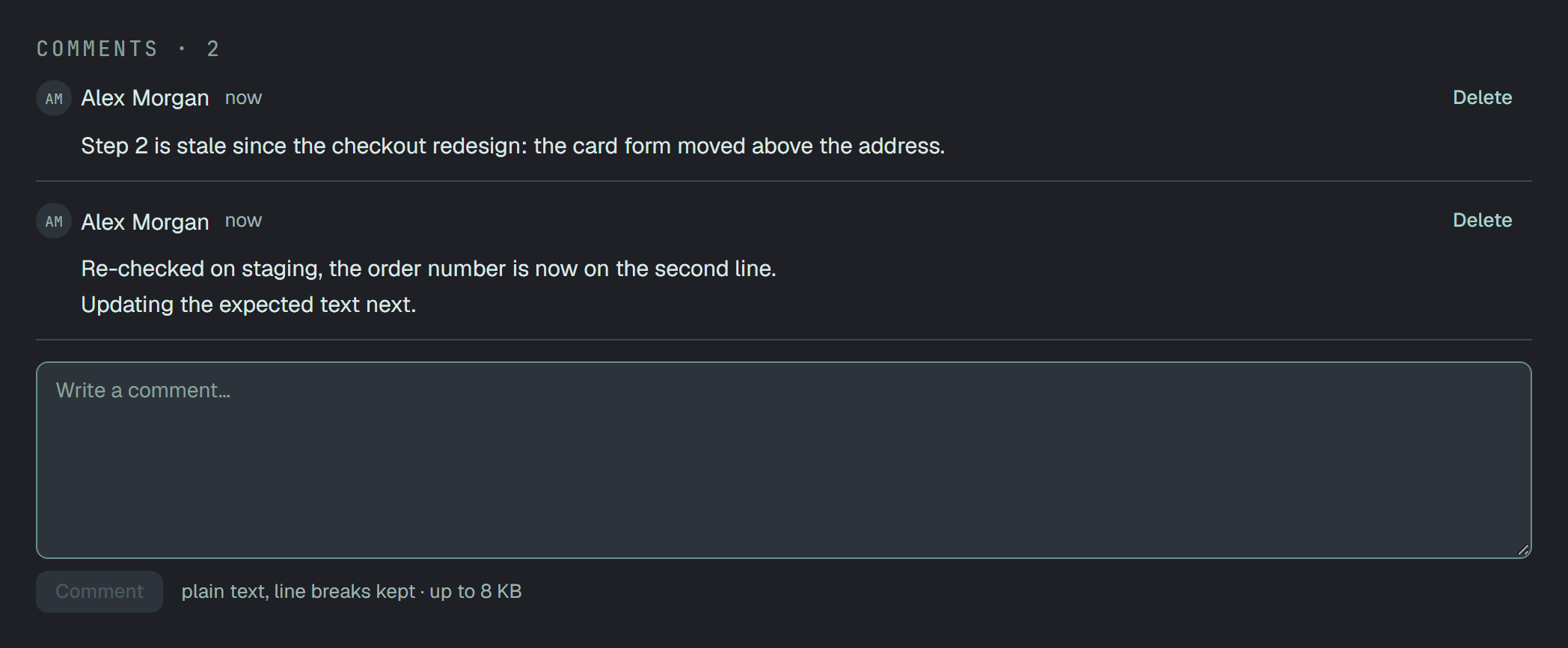Comments · 2 on Pay by card: Alex Morgan, now, Step 2 is stale since the checkout redesign: the card form moved above the address; Alex Morgan, now, Re-checked on staging, the order number is now on the second line, then Updating the expected text next.; each with Delete at the right. Under them the Write a comment… box, the Comment button and the hint plain text, line breaks kept · up to 8 KB.