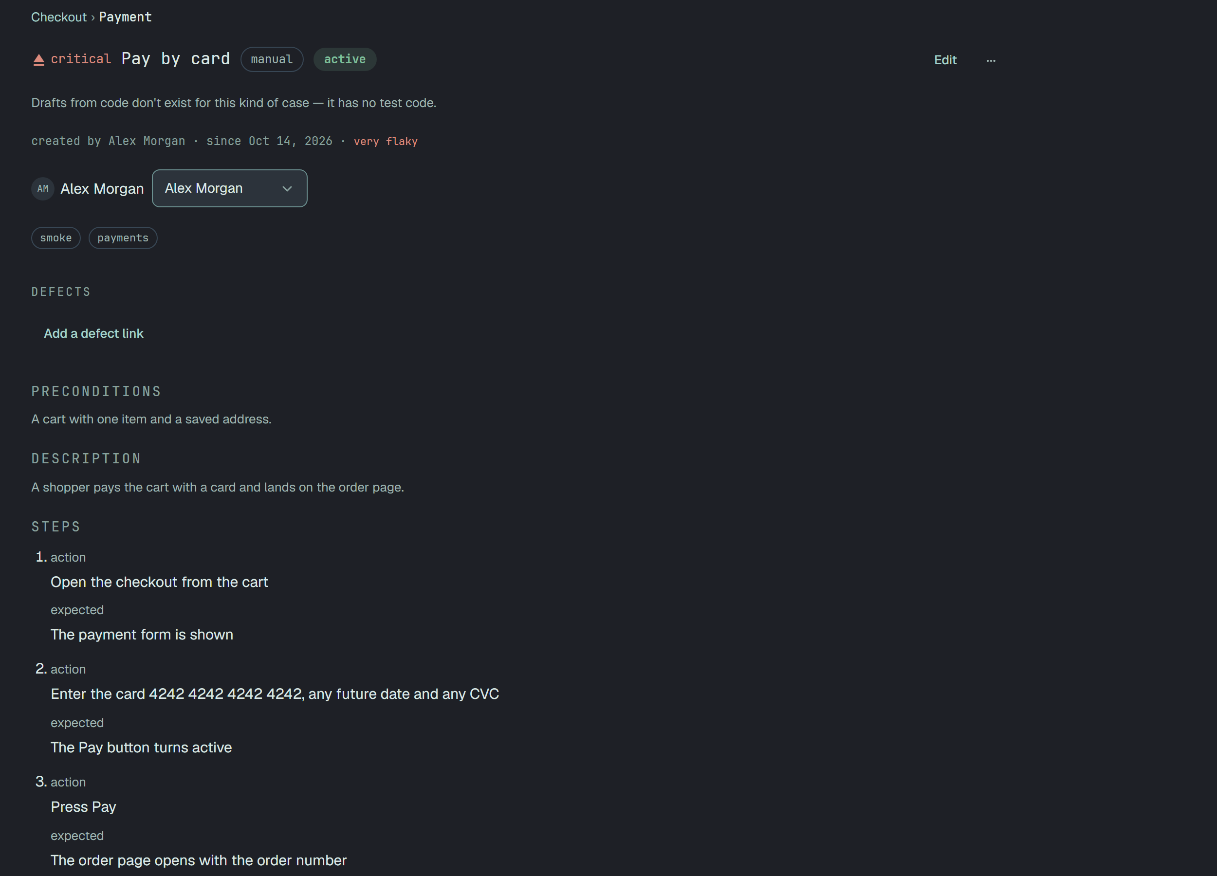 The case page of Pay by card in Checkout › Payment: the head with the critical priority, the name, the tags manual and active, Edit and the ⋯ button; the line created by Alex Morgan, with the date it has been in its state since, and the stability very flaky; Alex Morgan as the assignee with a select beside it; the tags smoke and payments; an empty Defects section with Add a defect link; Preconditions, Description and the first steps.