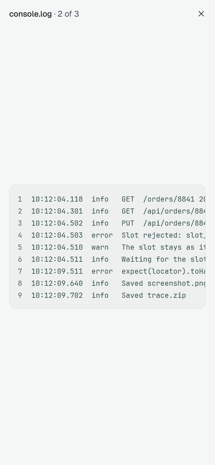 The log on a phone: the whole screen, console.log · 2 of 3 and a close button at its top, and the nine lines with their numbers, running past the screen's right edge.