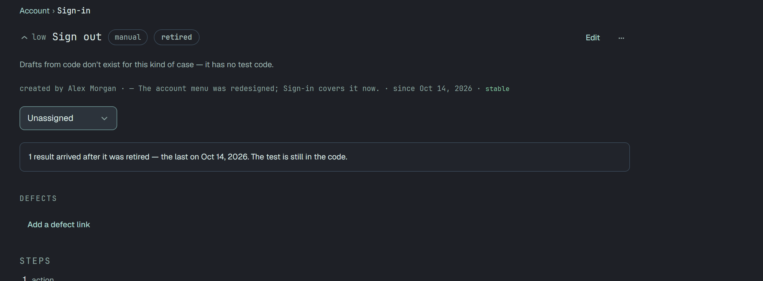 The head of the case page of Sign out: the priority low, the name, the tags manual and retired, Edit and ⋯; the line Drafts from code don't exist for this kind of case — it has no test code.; created by Alex Morgan — The account menu was redesigned; Sign-in covers it now. · since the date of the move · stable; the Unassigned select; the notice 1 result arrived after it was retired — the last on a date. The test is still in the code.; the Defects heading with Add a defect link, and the start of Steps.