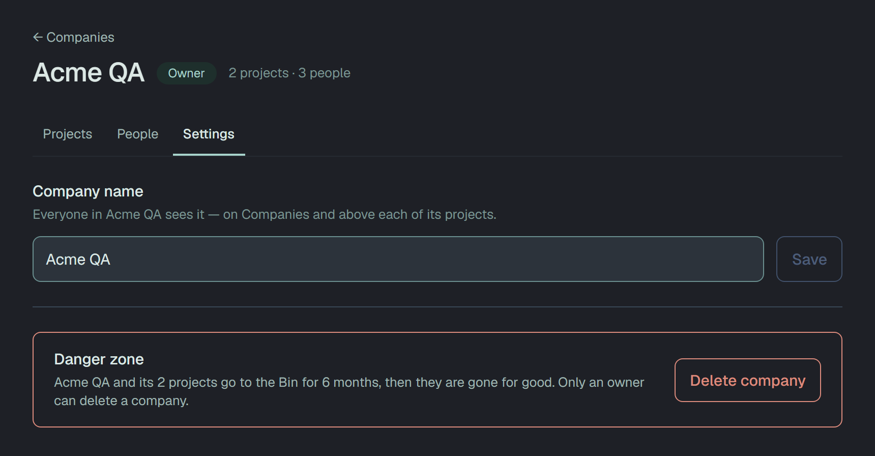 Acme QA's Settings tab: Company name, the field holding Acme QA and Save, greyed until the name changes; below, the Danger zone — Acme QA and its 2 projects go to the Bin for 6 months, then they are gone for good. Only an owner can delete a company. — and Delete company.