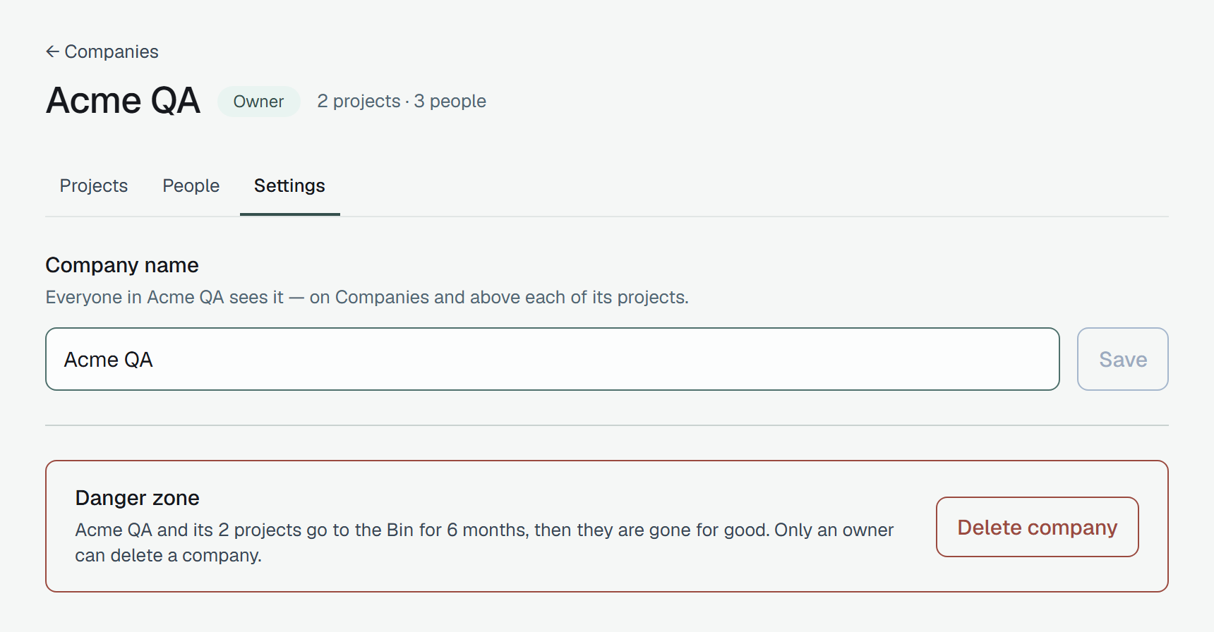 Acme QA's Settings tab: Company name, the field holding Acme QA and Save, greyed until the name changes; below, the Danger zone — Acme QA and its 2 projects go to the Bin for 6 months, then they are gone for good. Only an owner can delete a company. — and Delete company.